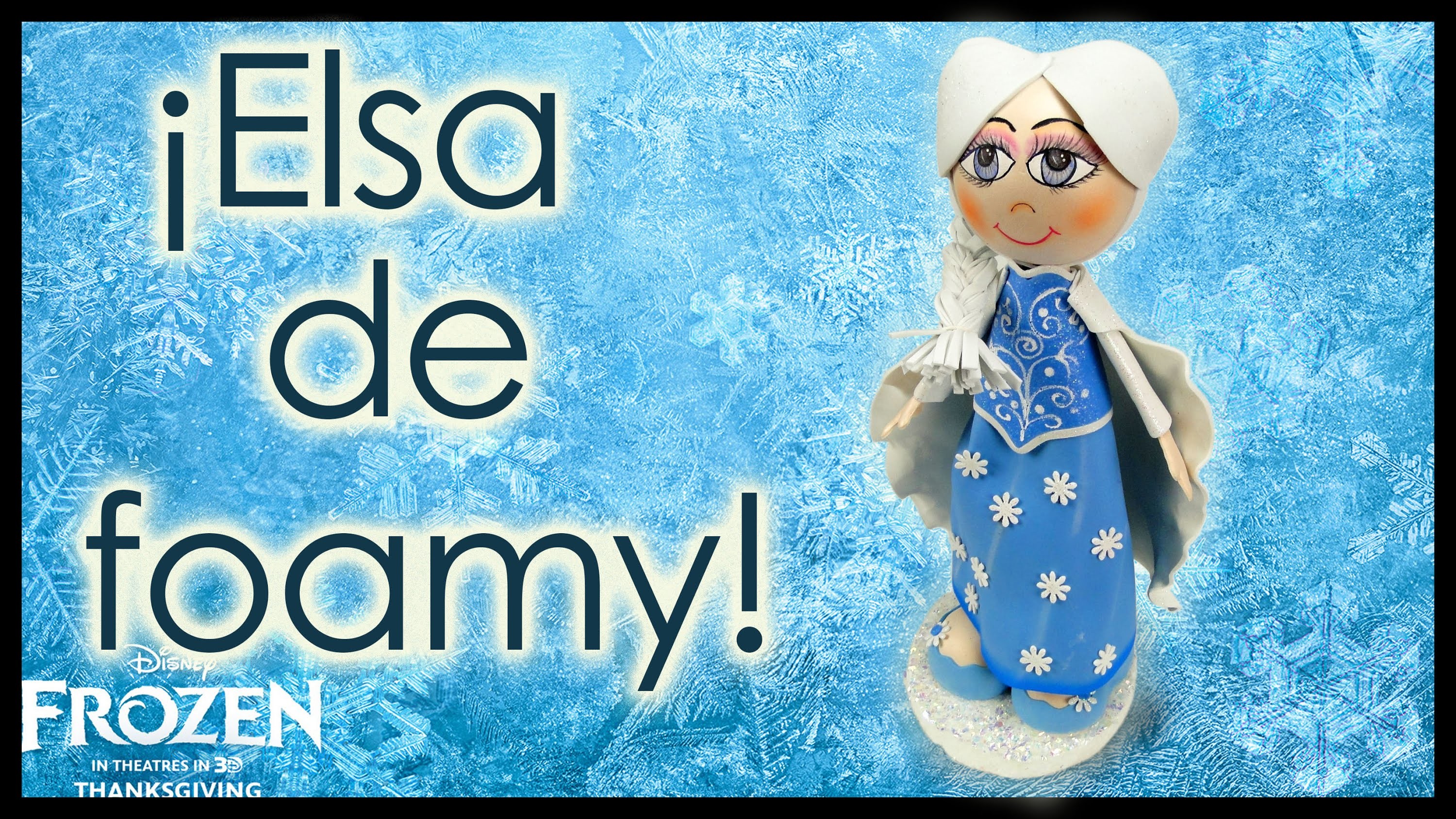¡Princesa Elsa de Foamy!, Tutorial Frozen Manualidades