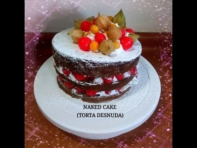 RECETA: COMO HACER TORTA DESNUDA ( NAKED CAKE) - Silvana Cocina y Manualidades