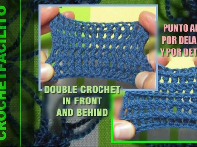 CROCHET - PUNTO ALTO POR DELANTE Y POR DETRÁS - DOUBLE CROCHET IN FRONT AND BEHIND