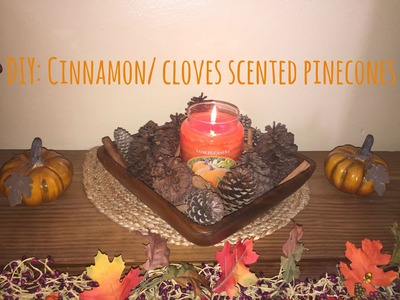 DIY:  Cinnamon.cloves scented pinecones.  Conos de pinos con esencia de canela y clavos