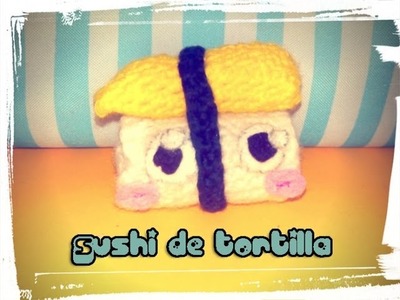 Amigurumi sushi con tortilla