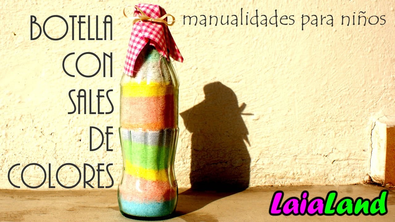 LaiaLand y las niñas - Una botella con sales de colores [Manualidades para niños]