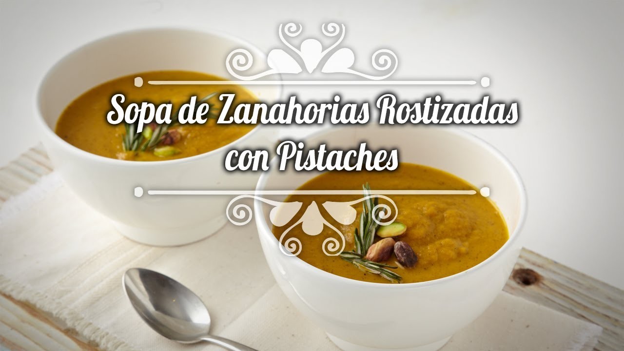 Chef Oropeza Receta: Sopa de zanahorias rostizadas con pistaches- Soup Recipe