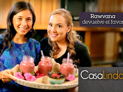 Licuado de Frutas Saludables - Casa Linda y Rawvana (Episodio 5)