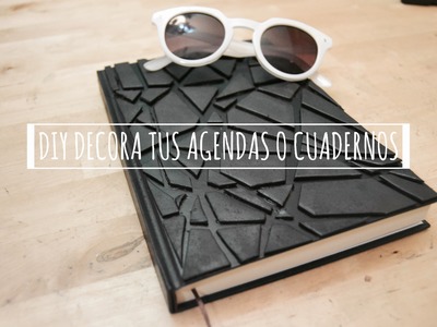 DIY: Decora tus agendas o cuadernos | Mariarupa