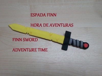 Cómo hacer la Espada de Finn Hora de Aventuras. DIY Finn sword Adventure Time.