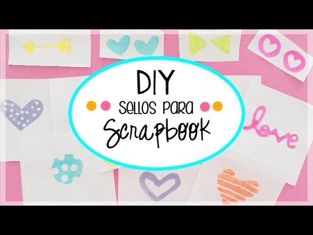 DIY: Sellos para Scrapbook | Scrap + More