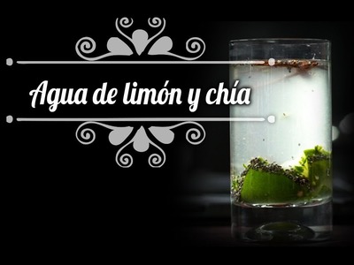 Chef Oropeza Receta: Agua de limón y chía-Lemon water recipe