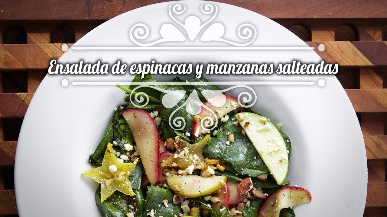 Chef Oropeza Receta:Ensalada de espinacas y manzanas salteadas-Spinach and Apple Salad