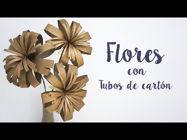 DIY Decoración - Flores con tubos de cartón reciclado