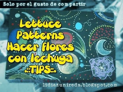 Otra forma de hacer flores. Patrones con Lechuga. Lettuce Pattern. Flowers