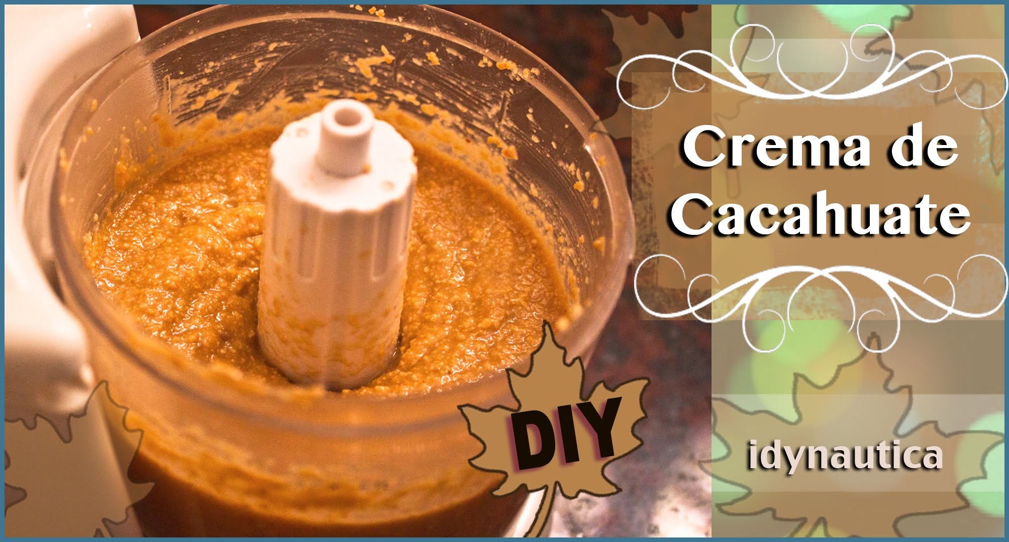 Como hacer la crema de maní o crema de cacahuate.How to make peanut butter  - idynautica*