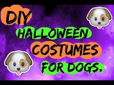 DIY HALLOWEEN COSTUMES FOR DOGS.