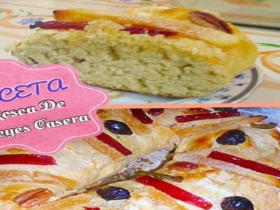 Rosca De Reyes (( Receta Casera ))