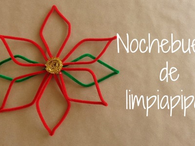 DIY - Nochebuena de Limpiapipas. Decoracion navideña facil