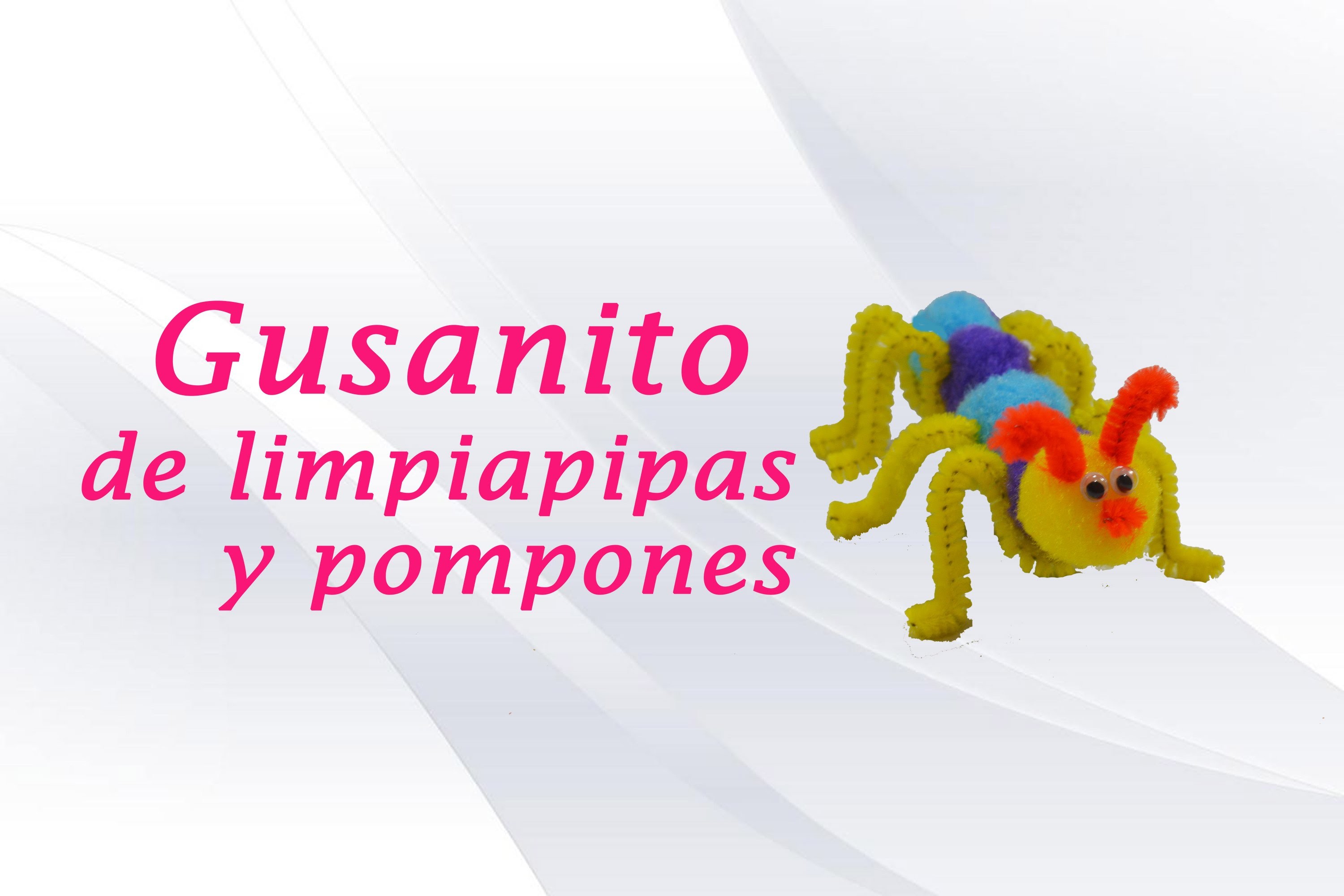 GUSANITO DE POMPONES Y LIMPIAPIPAS » Manualidades Infantiles