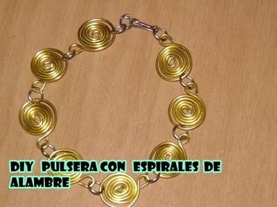 DIY Pulsera de espirales de alambre -  bracelet with wire spirals