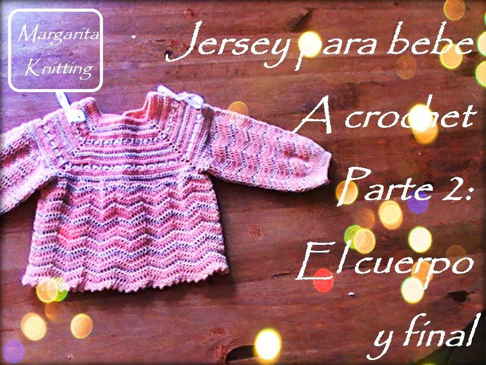 Jersey de bebe a crochet parte 2: cuerpo y final (zurdos)