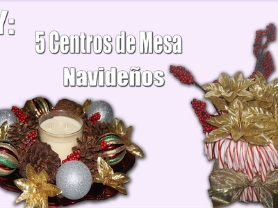 DIY: 5 Centros De Mesa Navideños.Christmas Table Centerpieces 2015!