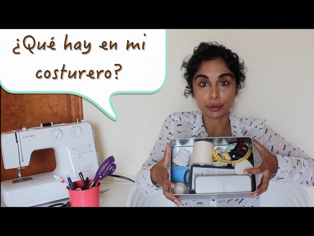 Sewing Tips  - ¿Qué hay en mi costurero? - What's in my sewing box?