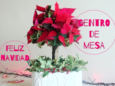 DIY: Centro de mesa navideño. Flores naturales. Idea Navidad. Centrotavola natalizio