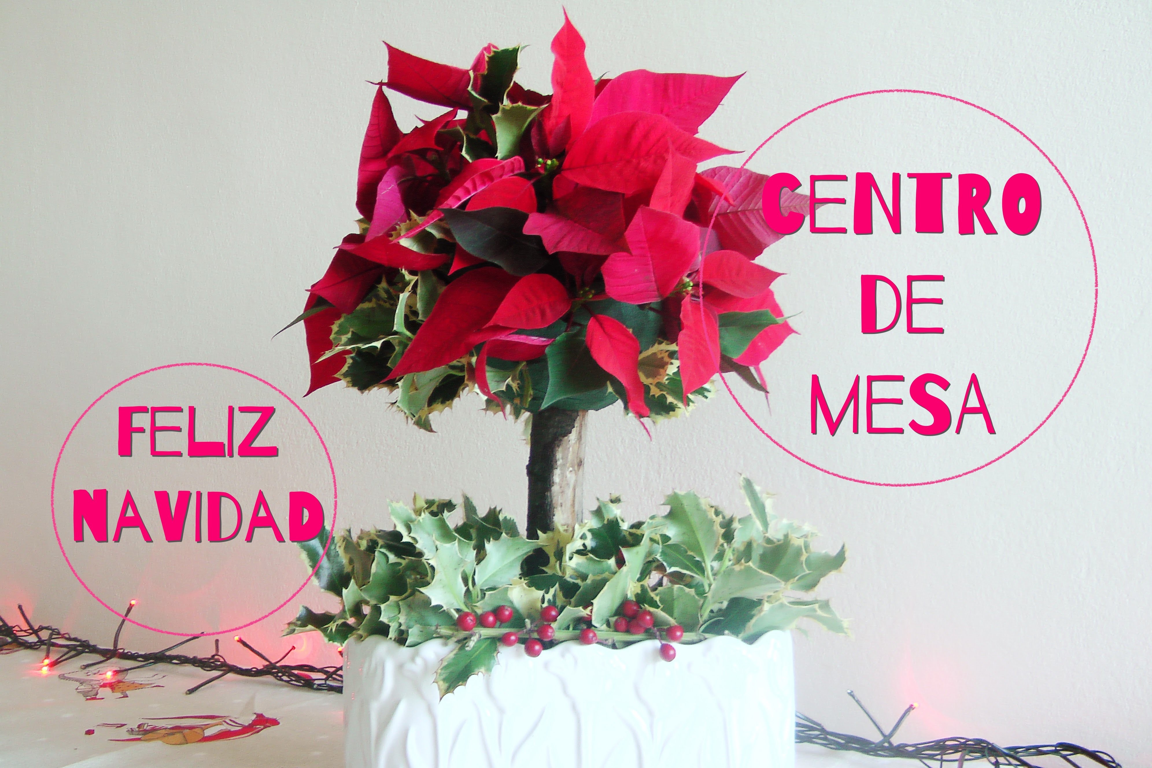 DIY: Centro de mesa navideño. Flores naturales. Idea Navidad. Centrotavola natalizio