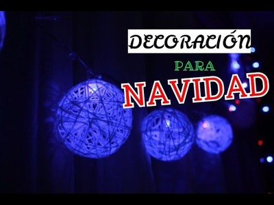 DIY: LUCES NAVIDEÑAS | DECORACIÓN PARA NAVIDAD