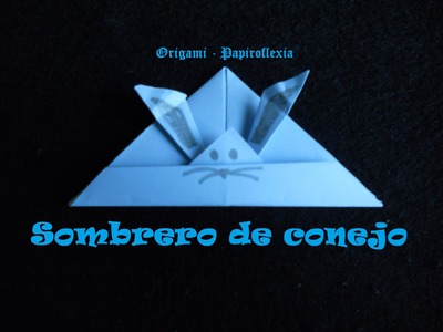 Origami - Papiroflexia. Tutorial: Sombrero de conejo. Fácil