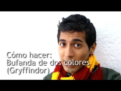 Como hacer: Bufanda Gryffindor (Dos colores horizontal)