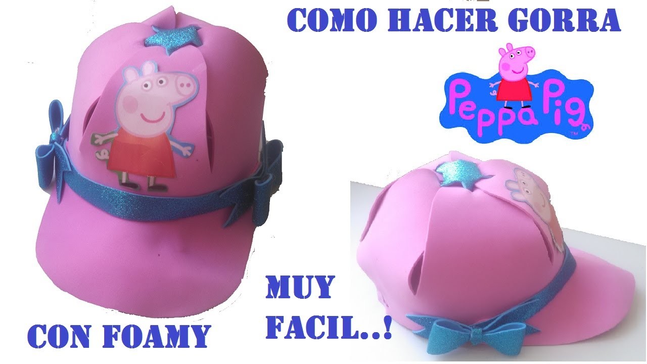 COMO HACER GORRA DE PEPPA PIG CON FOAMY