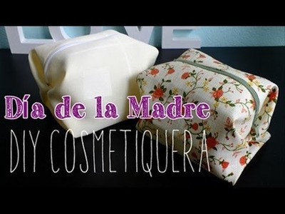COSMETIQUERA - DÍA DE LA MADRE - DIY #7