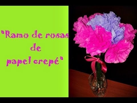 TUTORIAL:RAMO DE ROSAS DE PAPEL CREPE