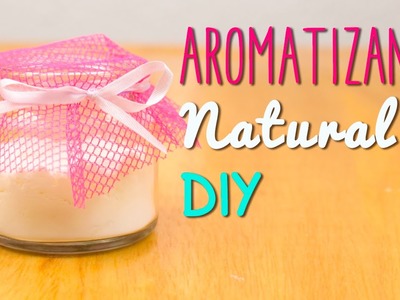 Aromatizante Natural Casero - En 5 minutos - Receta Fácil - Mini Tip #51