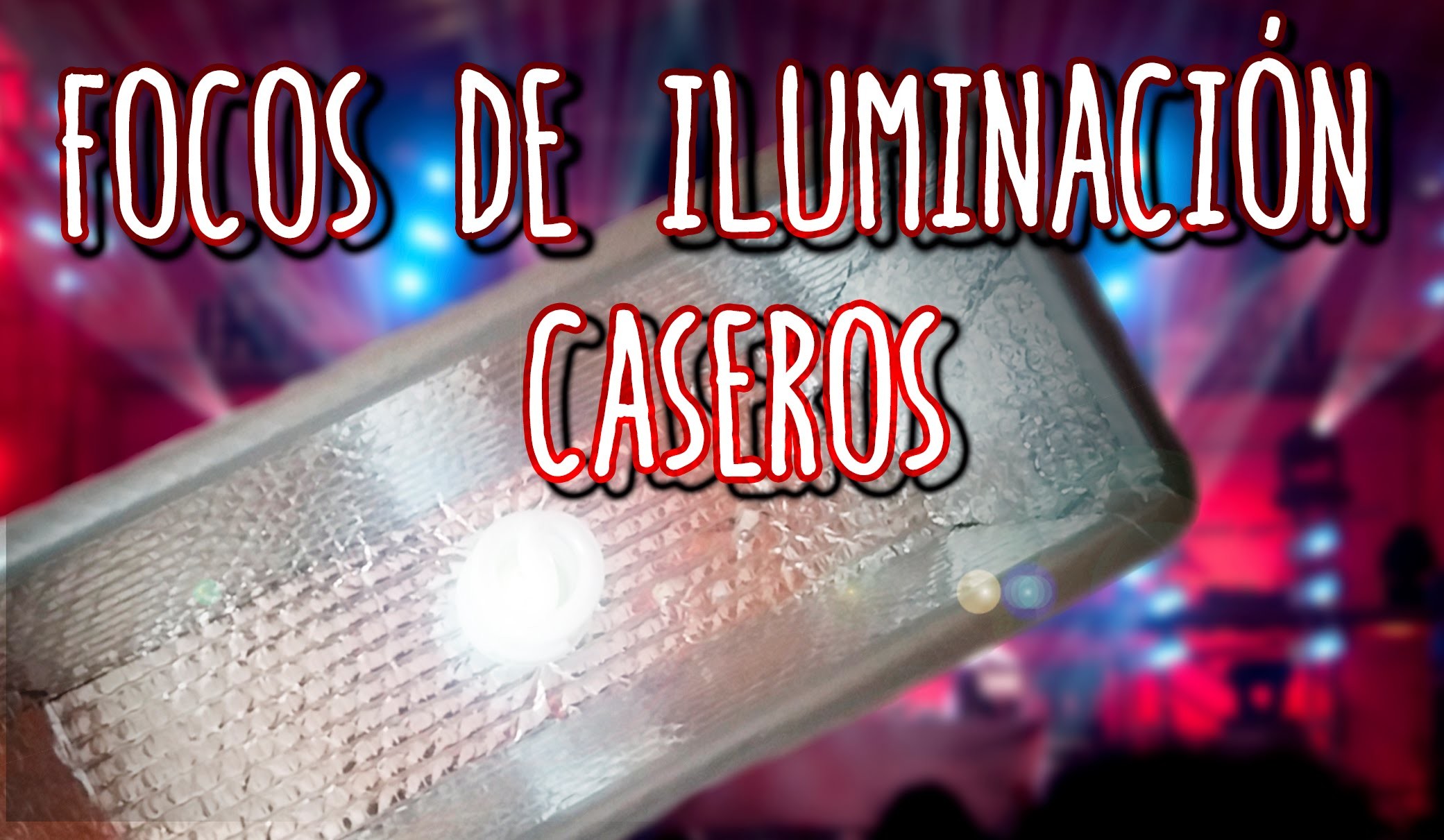 Cómo hacer unos focos de iluminación caseros