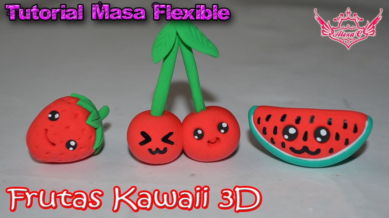 ♥ Tutorial: Frutas Kawaii en 3D de Masa Flexible ♥