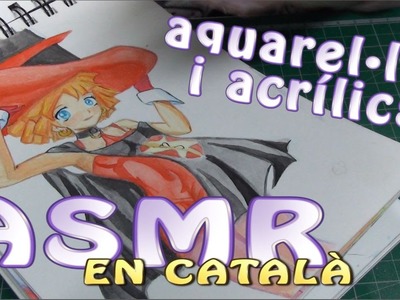 ASMR en català. Acrílics i Aquarel·les.