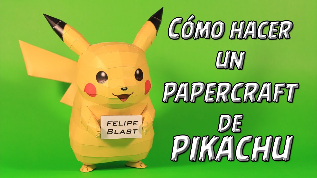 [M] Como hacer un Pikachu de papel (Pokemon Papercraft #4) | FelipeBlast