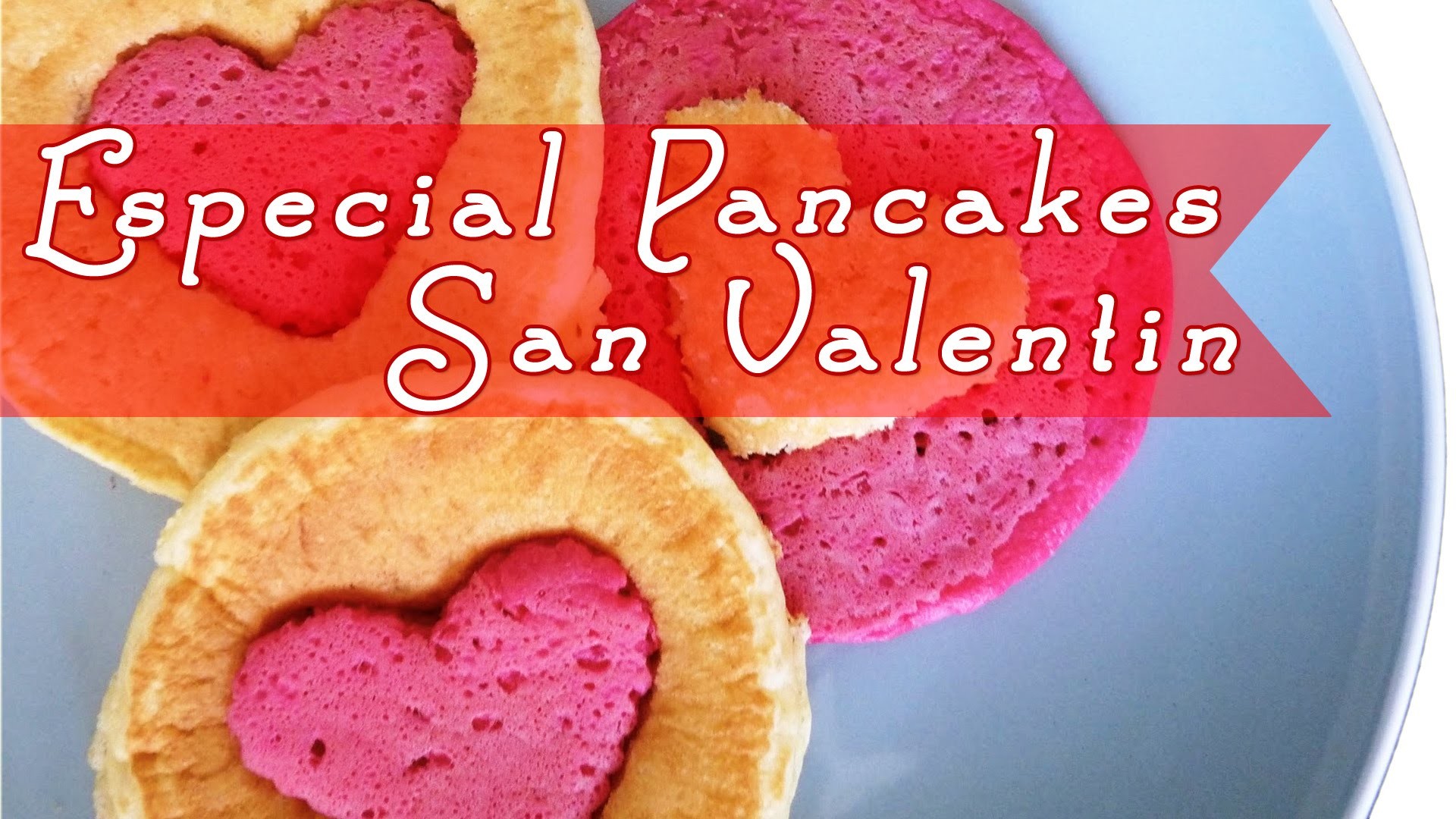 PANCAKES - Especial San Valentín