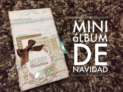 TUTORIAL Mini Scrapbook de Navidad.Christmas Mini Album