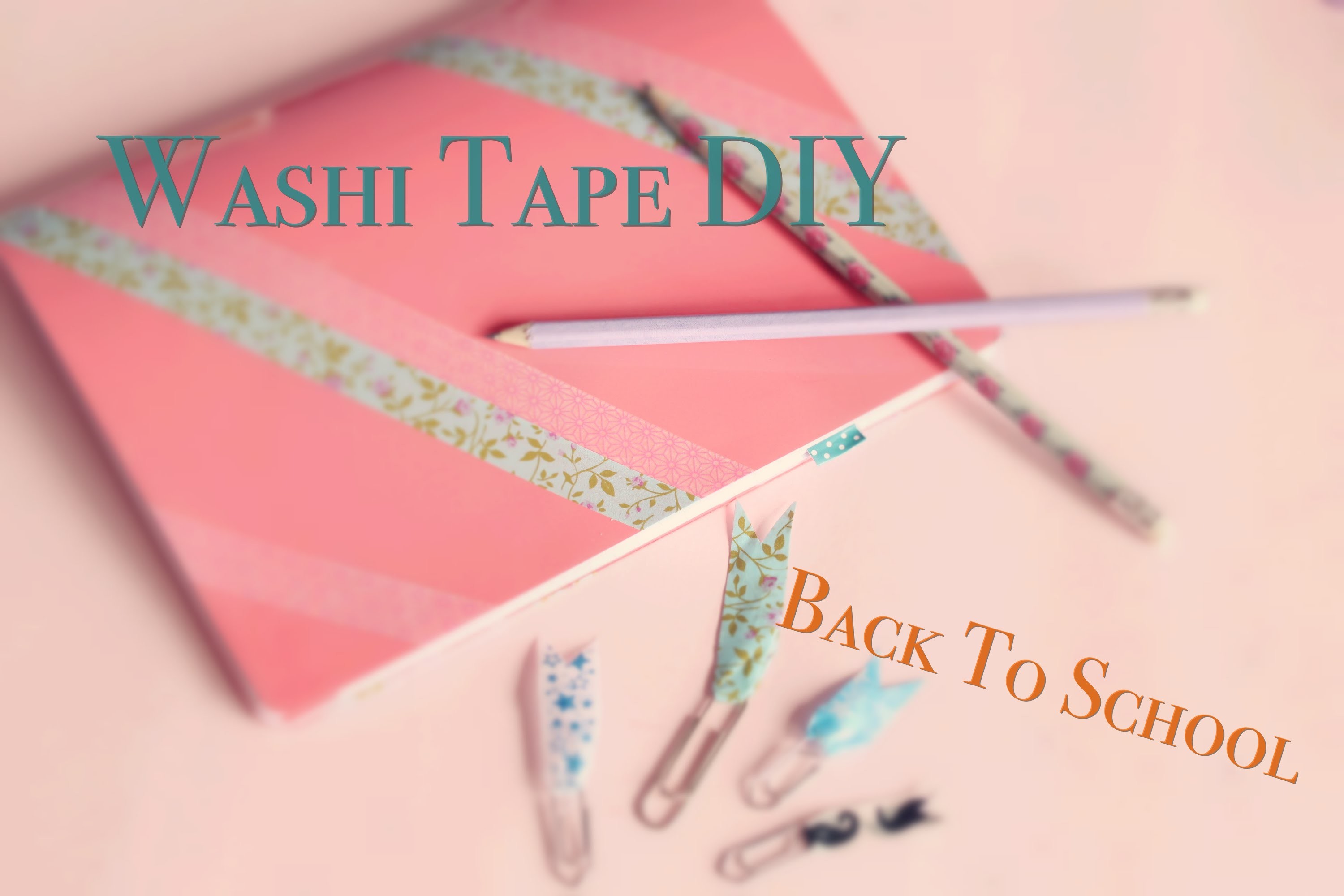 Washi Tape DIY - Back To School 2015!!
