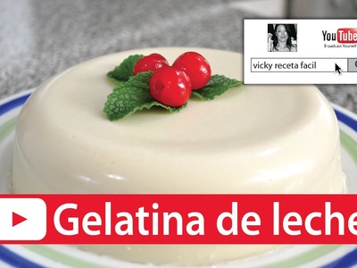 GELATINA DE LECHE | Gelatina de lechera | Vicky Receta Facil