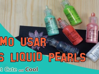 Tutorial Cómo usar las Liquid Pearls