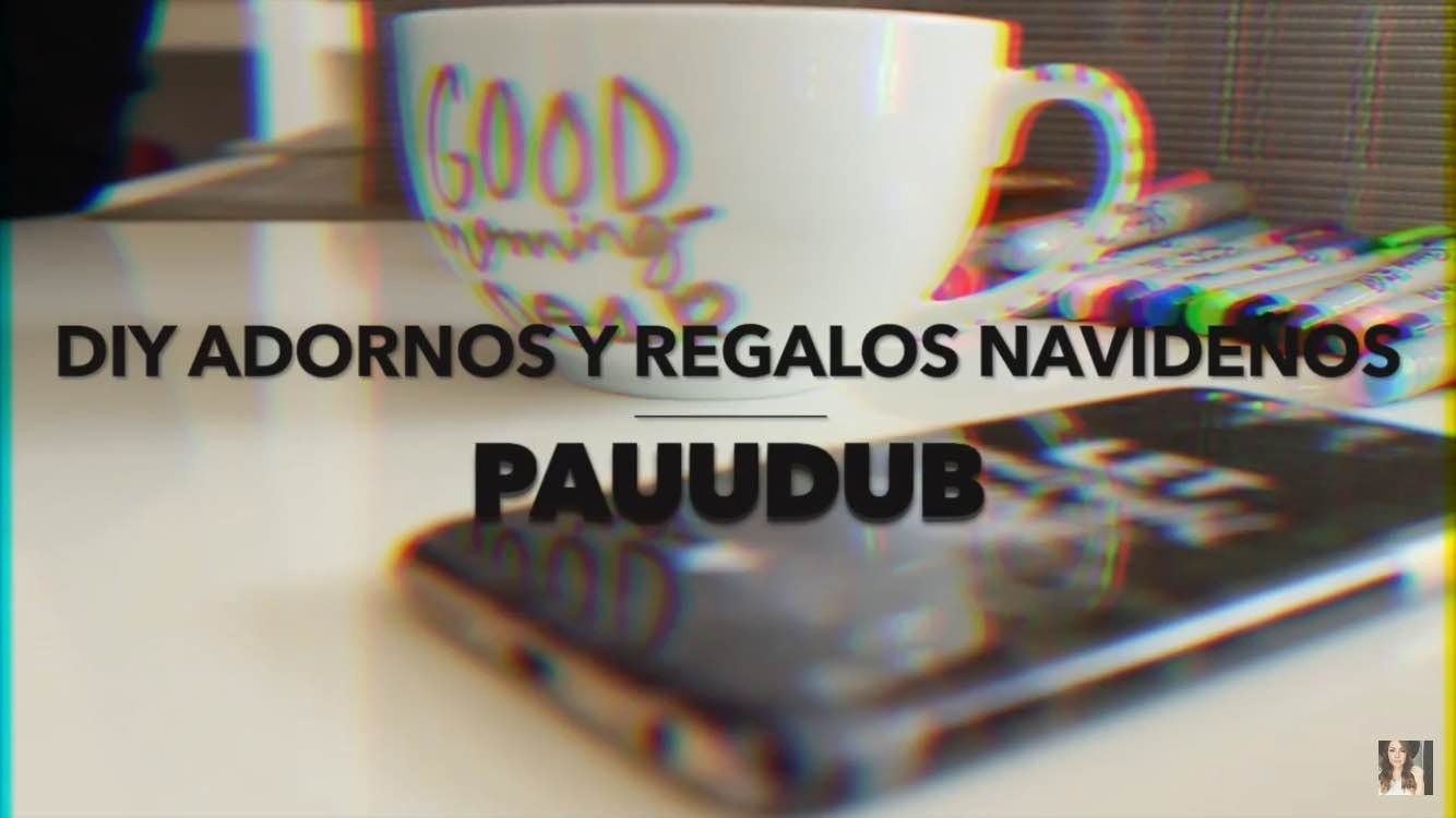 DIY DECORACIONES Y REGALOS PARA NAVIDAD - PAUUDUB