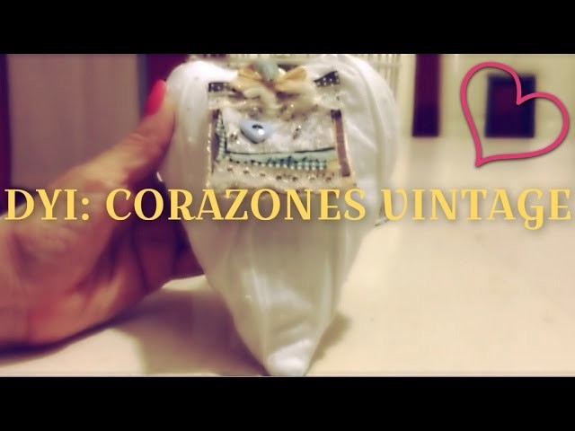 DIY (Do It Yourself): Corazones Vintage | Puras Guapuritas