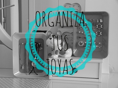 | DIY | ORGANIZA TUS JOYAS (anillos , collares, pendientes. )