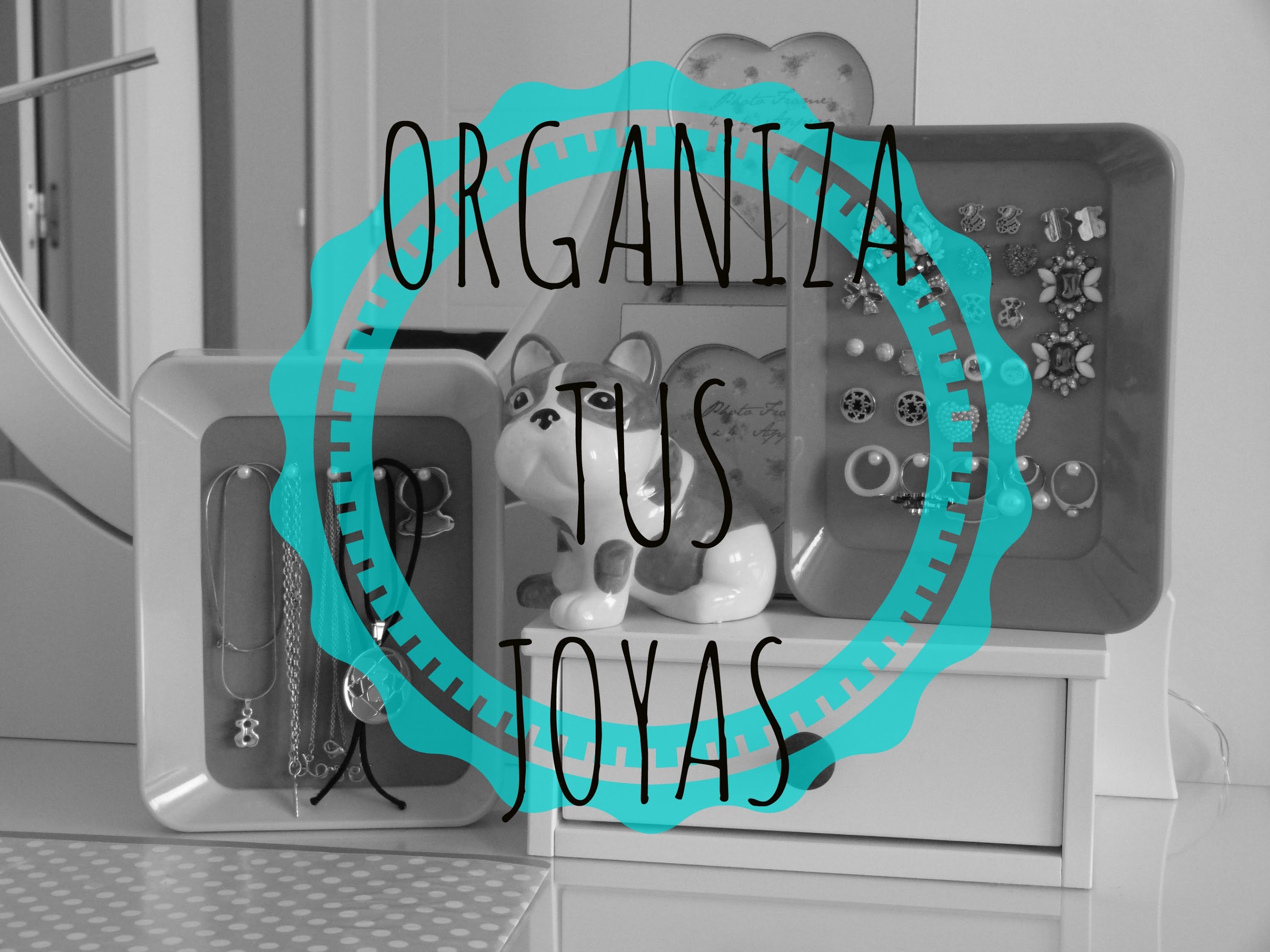 | DIY | ORGANIZA TUS JOYAS (anillos , collares, pendientes. )
