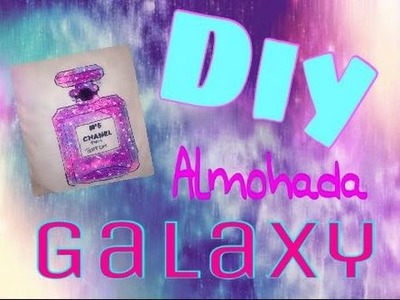 DIY ALMOHADA GALAXY CHANEL | Jessy Makeup