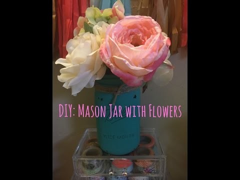 DIY: Mason Jar with flowers.Mason Jar con flores