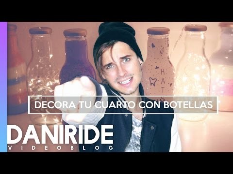 ☆ DIY: Decora tu habitación con Botellas ☆ | Dani Ride