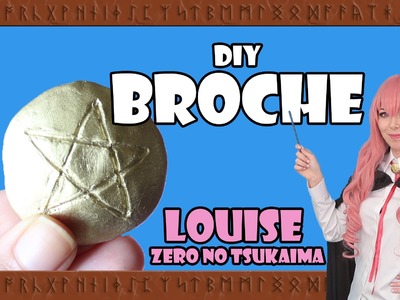 [DIY] BROCHE DE LOUISE ❤ ZERO NO TSUKAIMA ゼロの使い魔  COSPLAY TUTORIAL